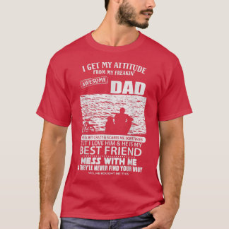 T-shirt J'Obtiens Mon Attitude De Mon Fou Père Fun Fun Fan