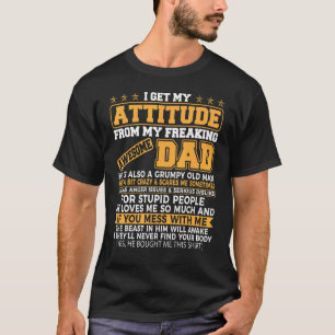 T-shirt J'Obtiens Mon Attitude De Mon Frénétique Père Fat