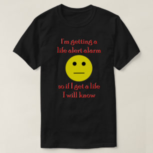 T-shirt J'obtiens une alarme d'alerte de la vie