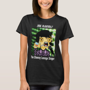 T-shirt Joe Ravioli Chanteur du salon Cheesy