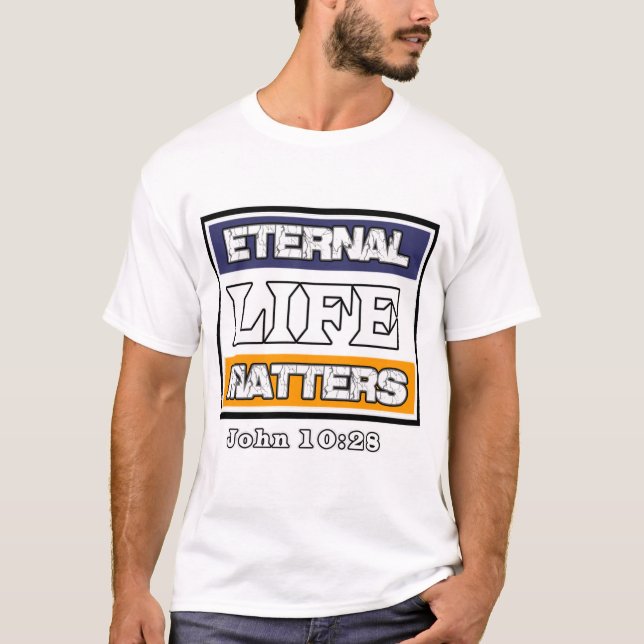 T-shirt John 10-28 La vie éternelle compte (Devant)