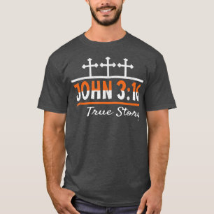 T-shirt John 316 True Story Christian