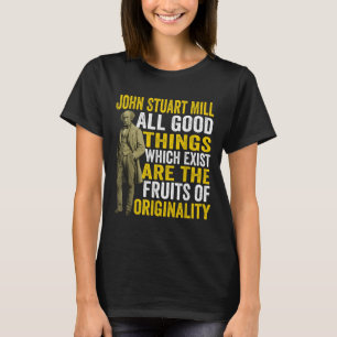T-shirt John Stuart Mill Philosophe Citation Philosophie T