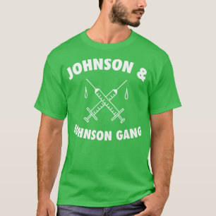 T-shirt Johnson JJ Gang Funny Vaccin