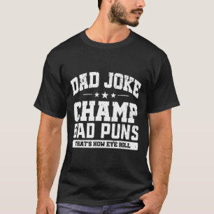 T-shirt Joie Champ Mauvais Puns Comment Les Yeux Roulent F