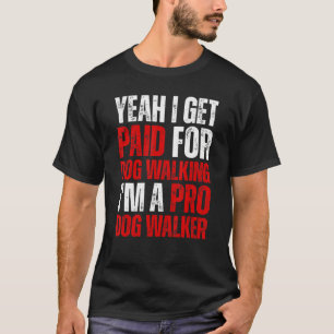 T-shirt Joke Humour Chien Walker Pro Chien Chien Propriéta
