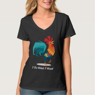 T-shirt Joli Coq Je Fais Ce Que Je Veux Mignonne Oiseau