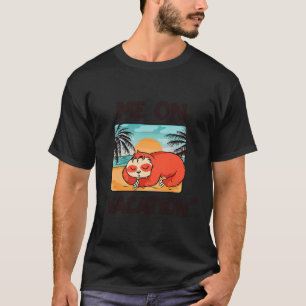T-shirt Joli Drôle Lazy Sloth Me Sur Vacances