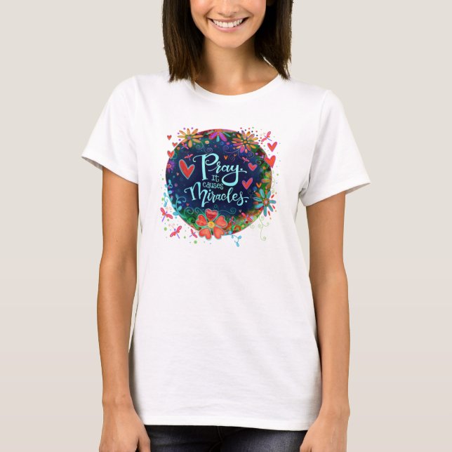 T-shirt Joli floral Pray Miracles Inspirivité (Devant)
