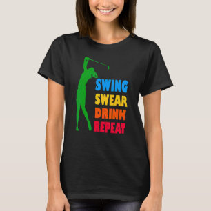 T-shirt Joli Golf Swing Sweer Boire Aimer Répéter Golf Pou