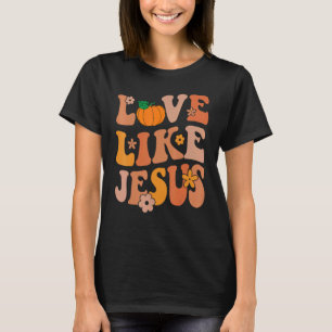 T-shirt Jolie esthétique d'automne Amour comme Jésus Groov
