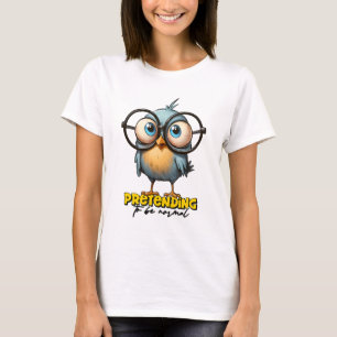 T-shirt Jolie Sarcastique d'oiseau qui prétend être normal