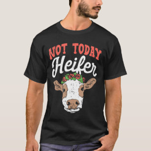 T-shirt Jolie vache Pas aujourd'hui Génisse pour vache