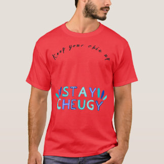 T-shirt Jolies citations de motivation Gardez votre menton