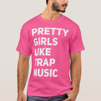 T-shirt Jolies Filles Aiment La Musique Trap Drôle Edm Hou
