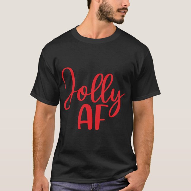 T-shirt Jolly AF Funny Christmas Matching (Devant)