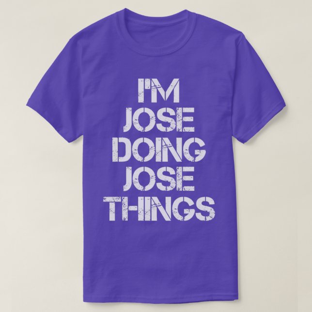 T-shirt Jose Jose Doing Jose Things 22 (Design devant)