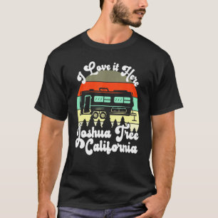 T-shirt Joshua Tree California I Love It Here Camping