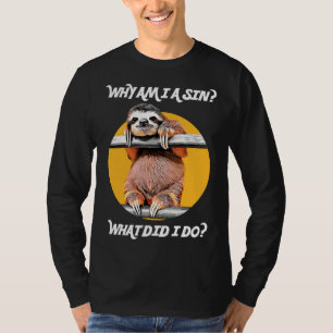 T-shirt Jote Sloth Demande Pourquoi Suis-Je Un Péché Ce Qu
