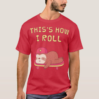 T-shirt Jote Sloth On Skateboard C'est comme ça que je rou