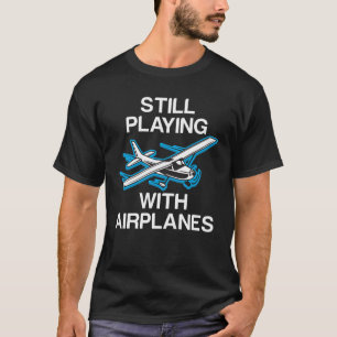 T-shirt Jouant toujours avec l'aviateur pilote de cadeau