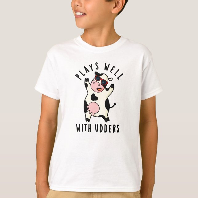 T-shirt Joue Bien Avec Les Udders Funny Cow Pun (Devant)