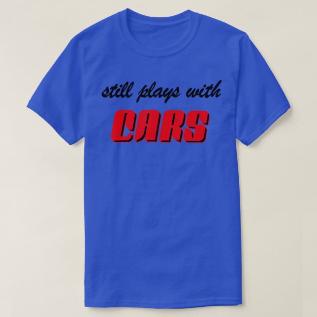 T-shirt Joue Toujours Avec Les Voitures, Tête D'Automobile (Design devant)