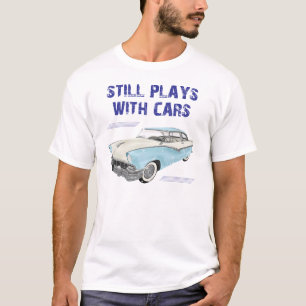 T-shirt Joue toujours avec les voitures Unisex