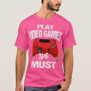 T-shirt Jouer à des jeux vidéo Il faut être drôle de dire