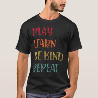 T-shirt Jouer Apprendre Être Gentil Répéter Journée Anti I