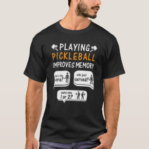 T-shirt Jouer au Pickleball améliore la mémoire jouer au P
