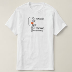 T-shirt Jouer au Pickleball ici ou là Jouer partout amusan