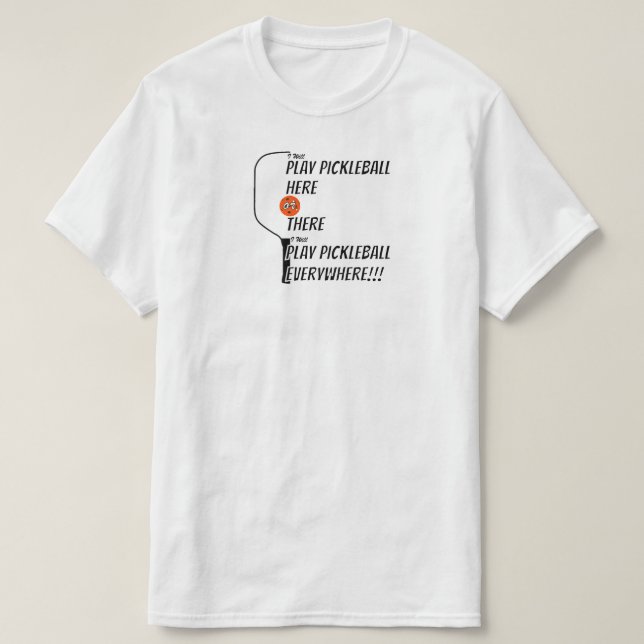 T-shirt Jouer au Pickleball ici ou là Jouer partout amusan (Design devant)