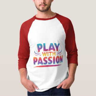 T-shirt Jouer avec passion
