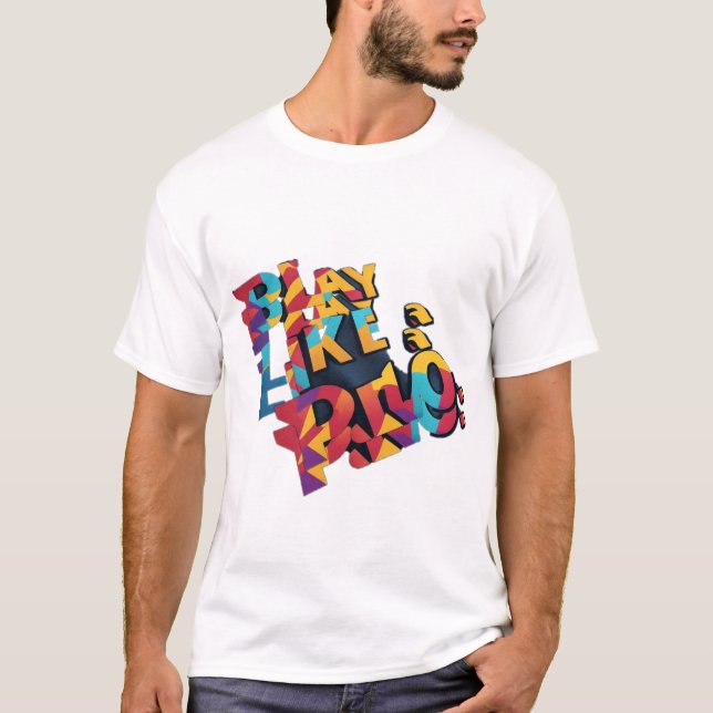 T-shirt Jouer comme un pro (Devant)