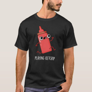 T-shirt Jouer Ketchup Funny Sauce Pun Dark BG