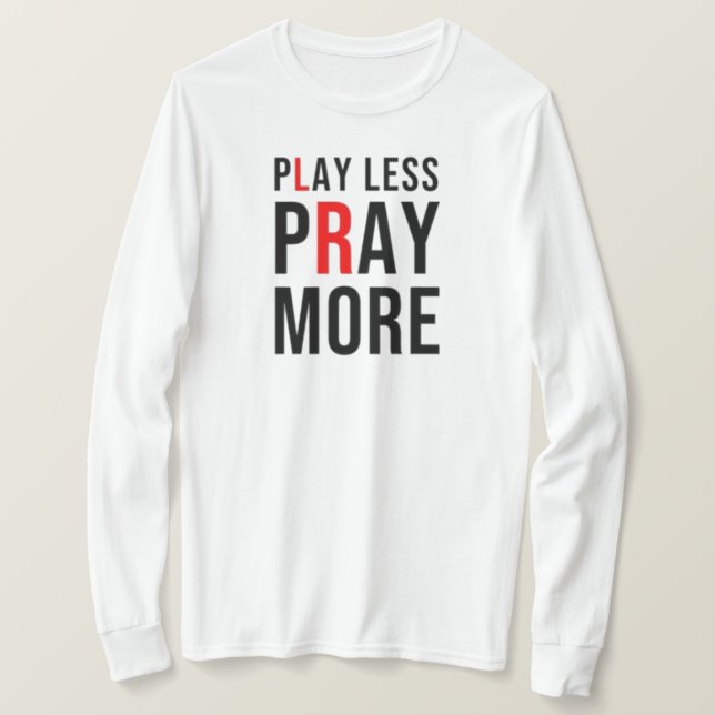 T-shirt Jouer moins Priez plus (Design devant)