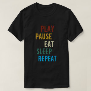 T-shirt Jouer Pause Dormir Drôle Slogan de jeu
