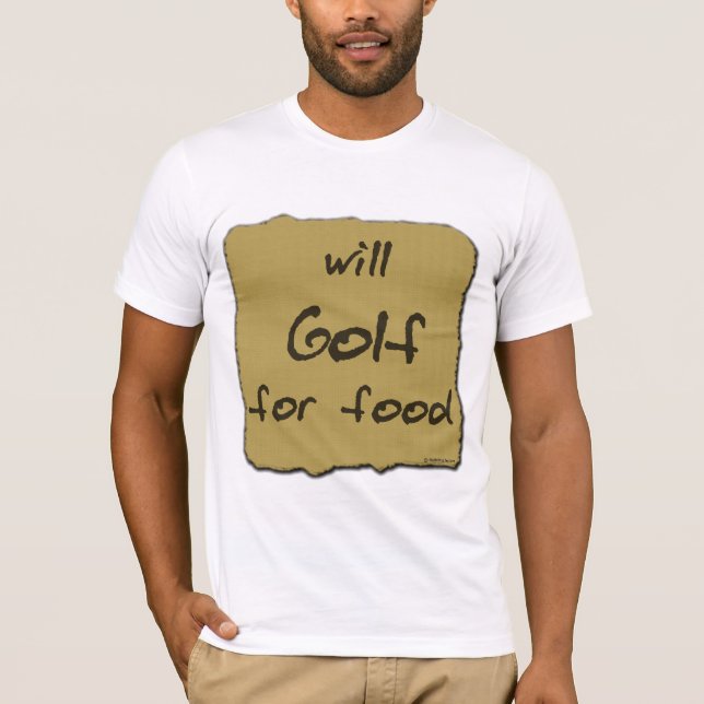 T-shirt Jouera au golf pour la nourriture (Devant)