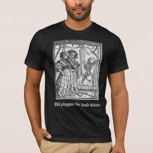 T-shirt Jouerai de la peste pour des billets de nourriture
