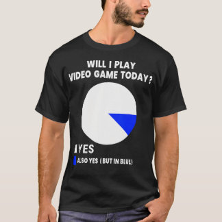 T-shirt Jouerai-je aux jeux vidéo aujourd'hui Drôle de jeu