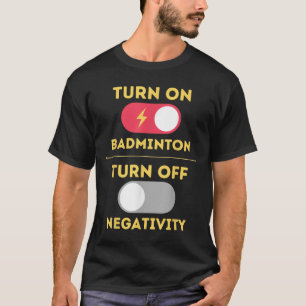 T-shirt Joueur Badminton Activer Le Jeu Désactiver La Néga