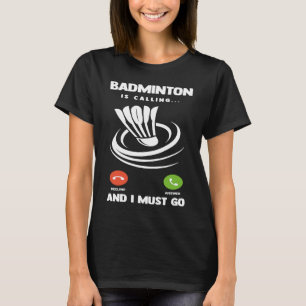 T-shirt Joueur Badminton Drôle Badminton Appelle Et Je