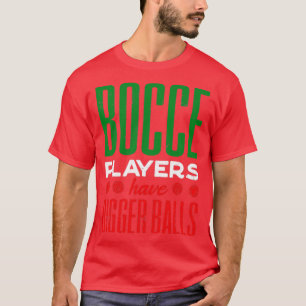 T-shirt Joueur Bocce Ball Boules Les Joueurs Bocce Ont Plu