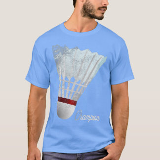 T-shirt Joueur Champion de Badminton T Jouer Cadeau Oiseau