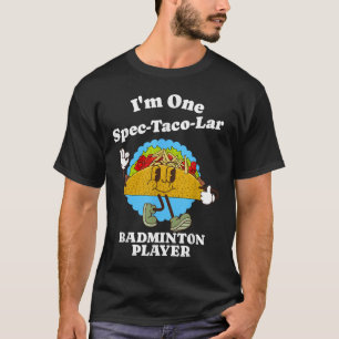 T-shirt Joueur de badminton Citation drôle d'appréciation