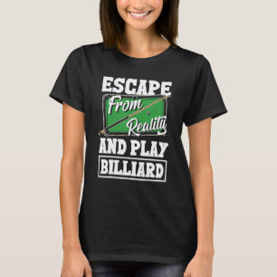 T-shirt Joueur de billard Snooker Échapper de la réalité J