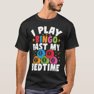 T-shirt Joueur de bingo Je joue au bingo après l'heure du
