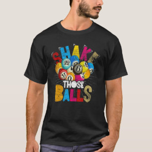 T-shirt Joueur de Bingo Loterie Jeu de secouer ces balles
