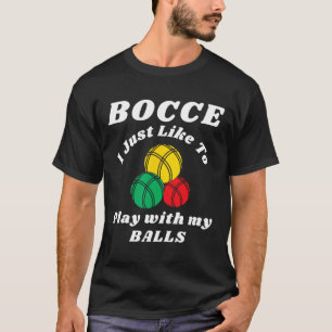 T-shirt Joueur de Bocce Byll Amusant Citation d'humeur